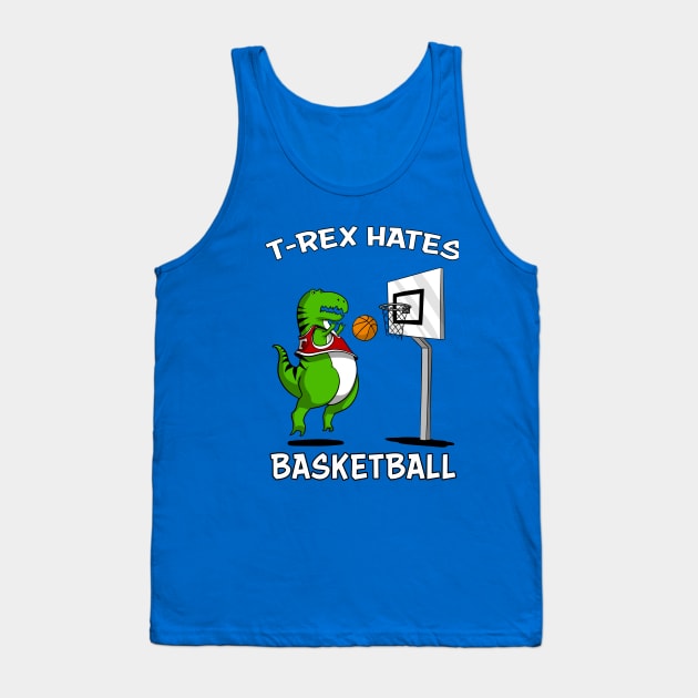 T-Rex Hates Basketball Funny Short Arms Dinosaur Tank Top by underheaven